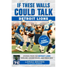 If These Walls Could Talk: Detroit Lions: Stories from the Detroit Lions Sideline, Locker Room, and Press Box