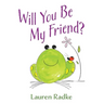 Will You Be My Friend?