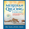 Meridian Qigong Exercises: Combining Qigong, Yoga, & Acupressure