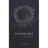 Wiseheart: A Book of Poems