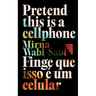 Pretend This Is A Cellphone: Finge Que Isso É Um Celular