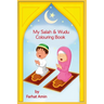 My Salah & Wudu Colouring Book: An introduction to Muslim prayer
