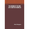 The Meaning of the War: Life & Matter in Conflict