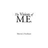 The Vision of M.E.