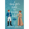 A Shop Girl's Guide to Wooing a Lord