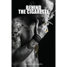 Behind the Cigarette
