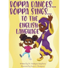 Boppa Dances... Boppa Sings... to the English Language