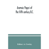 Aramaic papyri of the fifth century B.C.