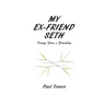 My Ex-friend Seth: Dialogs From a Friendship