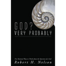 God? Very Probably: Five Rational Ways to Think about the Question of a God