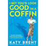 I Bet You'd Look Good in a Coffin