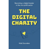 The Digital Charity: Becoming a digital leader in the non-profit sector