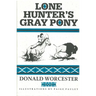 The Lone Hunter Books: War Pony/Lone Hunter's Gray Pony/Lone Hunter and the Cheyennes