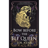 Bow Before the Elf Queen