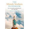 The Miracle Workers Handbook: Seven Levels of Power and Manifestation of the Virgin Mary
