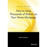 How to Save Thousands of Dollars on Your Home Mortgage