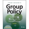 Group Policy: Fundamentals, Security, and the Managed Desktop