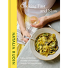 Cooking Fast and Slow: Easy, Comforting, (Mostly) Plant-Based Recipes for Busy People [A Cookbook]