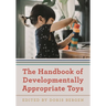 The Handbook of Developmentally Appropriate Toys