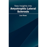 New Insights Into Amyotrophic Lateral Sclerosis