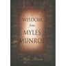 Wisdom from Myles Munroe