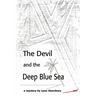 The Devil and the Deep Blue Sea