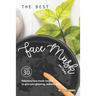 The Best Face Mask Recipes: Over 30 Fabulous Face Mask Recipes to Give You Glowing, Radiant Skin