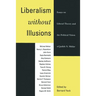 Liberalism Without Illusions: Essays on Liberal Theory and the Political Vision of Judith N. Shklar