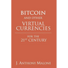Bitcoin and Other Virtual Currencies for the 21st Century