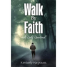 Walk By Faith: A Daily Devotional