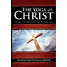 The Yoga of the Christ: (A Gnostic Audio Selection, Includes Free Access to Streaming Audio Book)