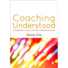 Coaching Understood: A Pragmatic Inquiry Into the Coaching Process