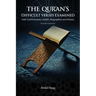 The Qur'an's Difficult Verses Examined: with Commentaries, Hadith, Biographies and History
