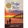 Bridges between Our Hearts: Book Three in the "Love That Does Not Die" Trilogy