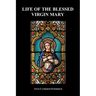 Life of the Blessed Virgin Mary (Paperback)