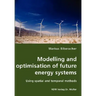 Modelling and optimisation of future energy systems