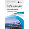 The Change Agent: Transforming an Underperforming Internal Audit Department