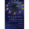 The Foreign Policy of the European Union: Assessing Europe's Role in the World, 2nd Edition