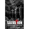 Salvation (And How We Got It Wrong)