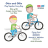 Otto and Ollie Play Together Every Day: Otto y Oli Juegan Juntos Todos Los Días