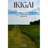 Ikigai: The Japanese Secret to a Long, Purposeful, and Happy Life