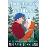 Four Holidays and a Wedding: A Romance Holiday Collection