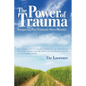 The Power of Trauma: Conquering Post Traumatic Stress Disorder