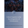 Critical Inquiries in the Sociolinguistics of Globalization