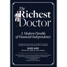 The Richest Doctor: A Modern Parable of Financial Independence