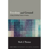 Freedom and Ground: A Study of Schelling's Treatise on Freedom