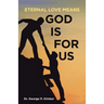 Eternal Love Means God Is for Us