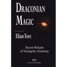 Draconian Magic: Secret Rituals of Energetic Alchemy