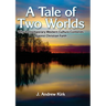 A Tale of Two Worlds: Why Contemporary Western Culture Contends against Christian Faith