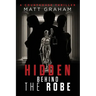 Hidden Behind the Robe: A Courthouse Thriller